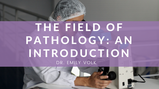The Field of Pathology: An Introduction