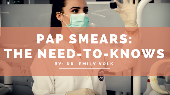 Pap Smears: The Need-to-Knows